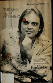 Cover of: The knee of listening by Franklin Jones (undifferentiated)