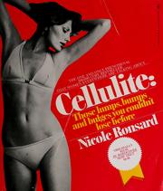 Cover of: Cellulite: those lumps, bumps, and bulges you couldn't lose before. by Nicole Ronsard