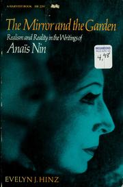 Cover of: The mirror and the garden: realism and reality in the writings of Anaïs Nin by Evelyn J. Hinz