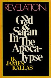 Cover of: Revelation: God & Satan in the Apocalypse by James G. Kallas