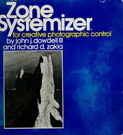 Cover of: Zone Systemizer for Creative Photographic Control by John Dowdell