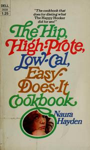 Cover of: The hip, high-prote, low-cal, easy-does-it cookbook. by Naura Hayden