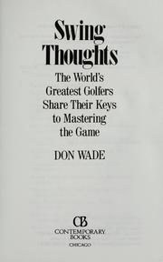 Cover of: Swing thoughts by [edited by] Don Wade.