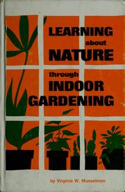 Cover of: Learning about nature through indoor gardening by Virginia W. Musselman