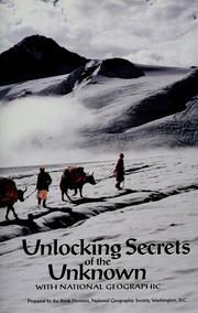 Cover of: Unlocking secrets of the unknown with National Geographic by prepared by the Book Division, National Geographic Society.