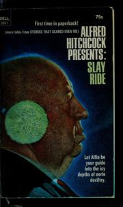 Cover of: Alfred Hitchcock presents Slay ride by Alfred Hitchcock