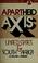 Cover of: Apartheid axis