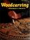 Cover of: Woodcarving; techniques & projects