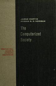 Cover of: The computerized society: an appraisal of the impact of computers on society over the next fifteen years