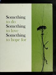Cover of: Something to do, something to love, something to hope for.