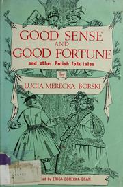 Cover of: Good sense and good fortune by Lucia (Merecka) Borski