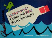 Cover of: How to write codes and send secret messages by John Lawrence Peterson