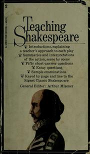 Cover of: Teaching Shakespeare: a guide to the teaching of Macbeth, Julius Caesar, The merchant of Venice, Hamlet, Romeo and Juliet, A midsummer night's dream, Othello, As you like it, Twelfth night, Richard II, Henry IV, part one, [and] The tempest.