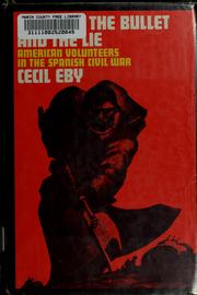Cover of: Between the bullet and the lie by Cecil D. Eby