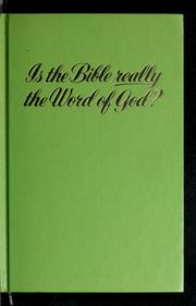 Cover of: Is the Bible really the word of God? by Watch Tower Bible and Tract Society of Pennsylvania, Watch Tower Bible and Tract Society of Pennsylvania