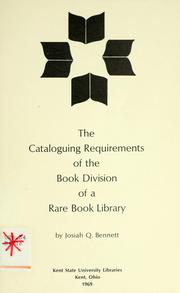 Cover of: The cataloguing requirements of the book division of a rare book library by Josiah Q. Bennett