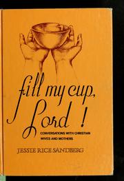 Cover of: Fill my cup, Lord! by Jessie Rice Sandberg