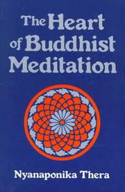 Cover of: The heart of Buddhist meditation (Satipaṭṭhāna) by Nyanaponika Thera