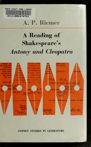 Cover of: A reading of Shakespeare's Antony and Cleopatra by A. P. Riemer