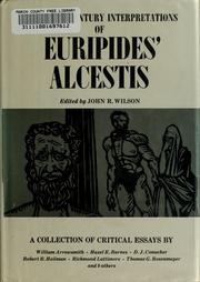 Cover of: Twentieth century interpretations of Euripides' Alcestis by Edited by John R. Wilson.