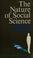 Cover of: The nature of social science