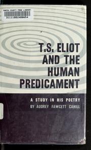 Cover of: T.S. Eliot and the human predicament
