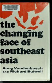 Cover of: The changing face of Southeast Asia by Amry Vandenbosch