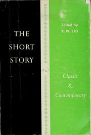 Cover of: The short story, classic and contemporary by R. W Lid