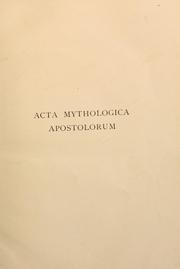 Cover of: Acta Mythologica Apostolorum: transcribed from an Arabic MS. in the Convent of Deyr-Es-Suriani, Egypt, and from MSS in the Convent of St. Catherine, on Mount Sinai