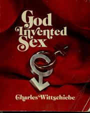 Cover of: God invented sex by Charles E. Wittschiebe