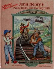 Cover of: Olympia Odette presents John Henry's nails, rails, and donkey tails by Lael Littke