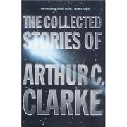 Cover of: The Collected Stories of Arthur C. Clarke by Arthur C. Clarke