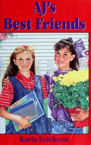 Cover of: AJ's best friends by Karla C. Erickson