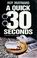Cover of: A quick 30 seconds
