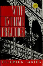 Cover of: With extreme prejudice by Fredrick Barton