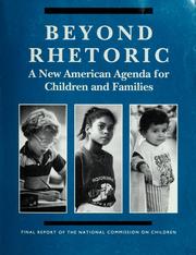 Cover of: Beyond rhetoric: a new American agenda for children and families : final report of the National Commission on Children.