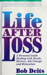 Cover of: Life after loss: a personal guide dealing with death, divorce, job change, and relocation