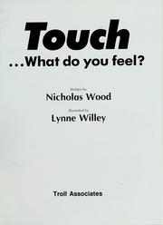 Cover of: Touch-- what do you feel? by Wood, Nicholas