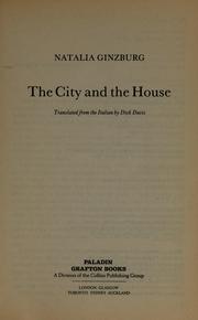 Cover of: The city and the house by Natalia Ginzburg