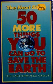 Cover of: The Next Step: 50 More Things You Can Do to Save the Earth