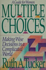 Cover of: Multiple choices: a guide for women : making wise decisions in a complicated world