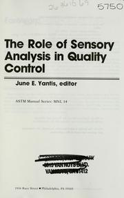 Cover of: The Role of sensory analysis in quality control by June E. Yantis, editor.