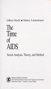 Cover of: The time of AIDS by [edited by] Gilbert Herdt, Shirley Lindenbaum.