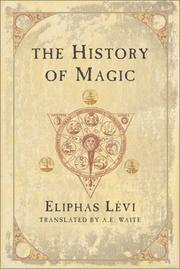 The history of magic : including a clear and precise exposition of its procedure, its rites, and its mysteries