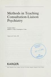 Cover of: Methods in teaching consultation-liaison psychiatry by volume editor, Mahlon S. Hale.