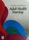 Cover of: Principles and practice of adult health nursing