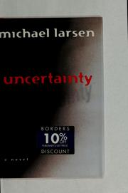 Cover of: Uncertainty: a novel