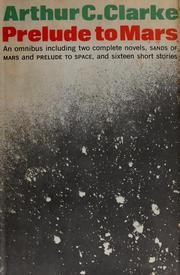 Cover of: Prelude to Mars: an omnibus containing the complete novels Prelude to space and The sands of Mars and sixteen short stories