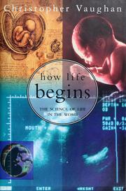 Cover of: How life begins by Christopher C. Vaughan