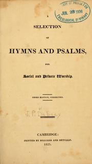 Cover of: A Selection of hymns and Psalms, for social and private worship